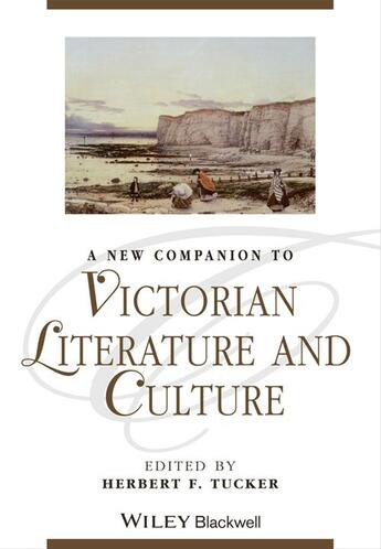 Couverture du livre « A New Companion to Victorian Literature and Culture » de Herbert F. Tucker aux éditions Wiley-blackwell