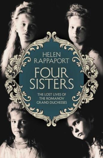 Couverture du livre « Four Sisters: The Lost Lives of the Romanov Grand Duchesses » de Rappaport Helen aux éditions Pan Macmillan