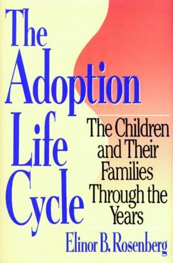 Couverture du livre « Adoption Life Cycle » de Rosenberg Elinor B aux éditions Free Press