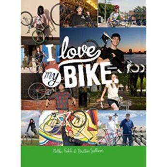 Couverture du livre « I Love My Bike » de Ouvrage Collectif aux éditions Chronicle Books