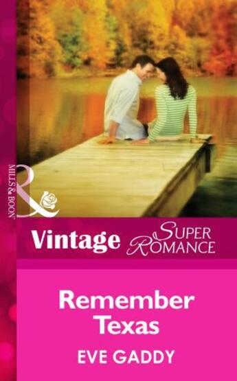 Couverture du livre « Remember Texas (Mills & Boon Vintage Superromance) » de Eve Gaddy aux éditions Mills & Boon Series