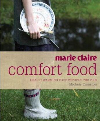 Couverture du livre « Comfort food » de Michele Cranston et Marie Claire aux éditions Murdoch Books