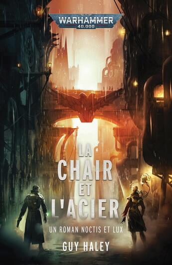 Couverture du livre « Warhammer 40.000 : la chair et l'acier » de Guy Haley aux éditions Black Library