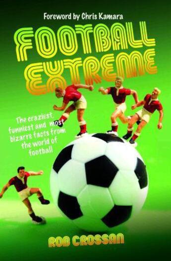 Couverture du livre « Football Extreme » de Crossan Rob aux éditions Blake John Digital