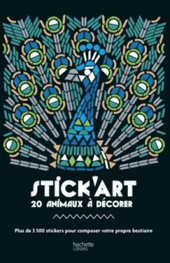 Couverture du livre « Art-thérapie ; stick'art ; 20 animaux à décorer » de Christophe-Alexis Perez aux éditions Hachette Pratique