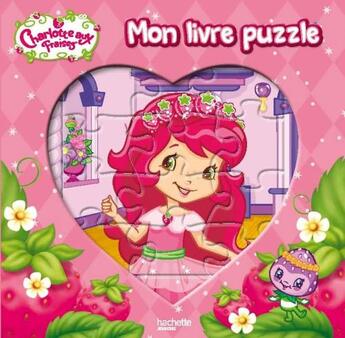 Couverture du livre « Charlotte aux fraises ; mon livre puzzle » de  aux éditions Hachette Jeunesse