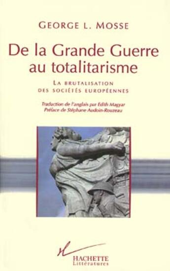 Couverture du livre « De La Grande Guerre Au Totalitarisme » de Mosse-G.L aux éditions Hachette Litteratures