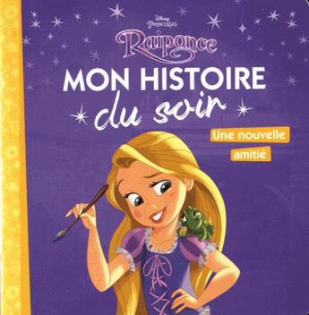 Couverture du livre « Mon histoire du soir : Raiponce : une nouvelle amitié » de Disney aux éditions Disney Hachette