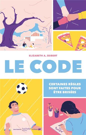 Couverture du livre « Le Code : Certaines règles sont faites pour être brisées » de Elizabeth A. Seibert aux éditions Hachette Romans