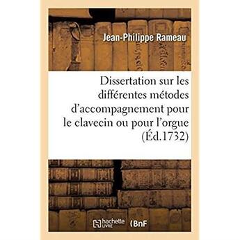 Couverture du livre « Dissertation sur les differentes metodes d'accompagnement pour le clavecin ou pour l'orgue - plan d » de Jean-Philippe Rameau aux éditions Hachette Bnf