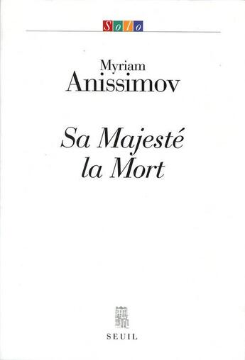 Couverture du livre « Sa majeste la mort » de Myriam Anissimov aux éditions Seuil