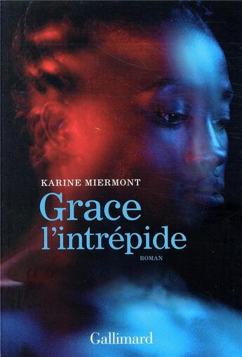 Couverture du livre « Grace l'intrépide » de Karine Miermont aux éditions Gallimard