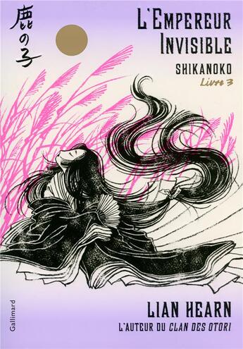 Couverture du livre « Shikanoko t.3 ; l'empereur invisible » de Lian Hearn aux éditions Gallimard-jeunesse