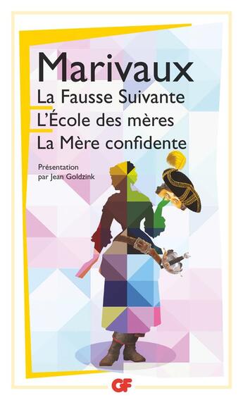 Couverture du livre « La fausse suivante ; l'école des mères ; la mère confidente » de Pierre De Marivaux aux éditions Flammarion