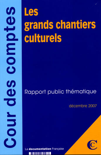 Couverture du livre « Les grands chantiers culturels (édition 2007) » de  aux éditions Documentation Francaise