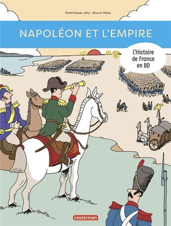 Couverture du livre « L'Histoire de France en BD : Napoléon et l'empire » de Dominique Joly et Bruno Heitz aux éditions Casterman