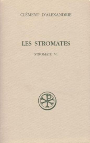 Couverture du livre « SC 446 Les Stromates, VI » de Clement D' Alexandrie aux éditions Cerf