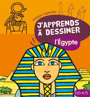 Couverture du livre « J'apprends à dessiner l'Egypte » de Philippe Legendre aux éditions Fleurus