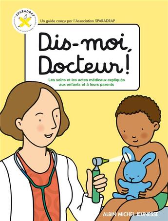 Couverture du livre « Dis-moi, docteur ! les soins et les actes médicaux expliqués aux enfants et à leurs parents » de Herrenschmidt aux éditions Albin Michel