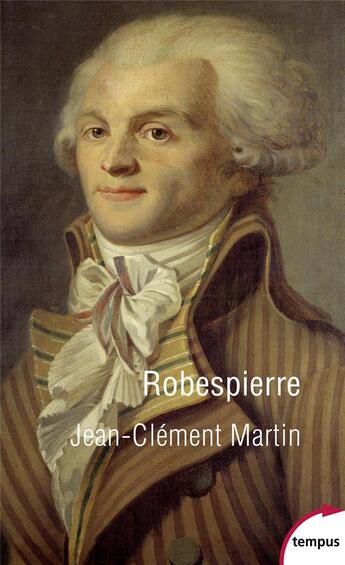 Couverture du livre « Robespierre » de Jean-Clément Martin aux éditions Tempus/perrin