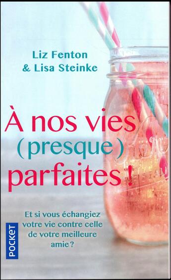 Couverture du livre « À nos vies (presque) parfaites ! » de Liz Fenton et Lisa Steinke aux éditions Pocket