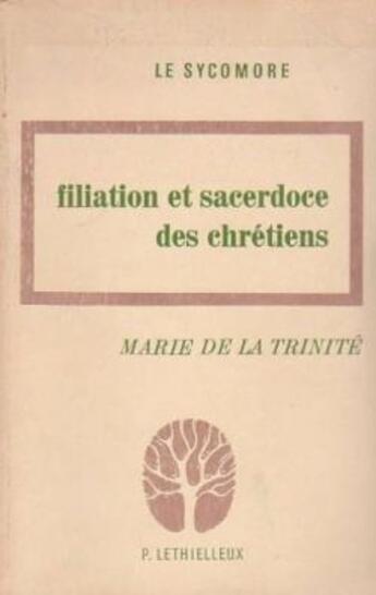 Couverture du livre « Filiation et sacerdoce des chretiens » de La Trinite Marie aux éditions Lethielleux