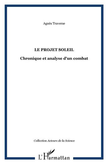 Couverture du livre « Le projet soleil : chronique et analyse d'un combat » de Agnes Traverse aux éditions L'harmattan