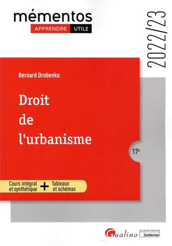 Couverture du livre « Droit de l'urbanisme : un cours clair, structuré et accessible ; nombreux schémas et tableaux (17e édition) » de Bernard Drobenko aux éditions Gualino