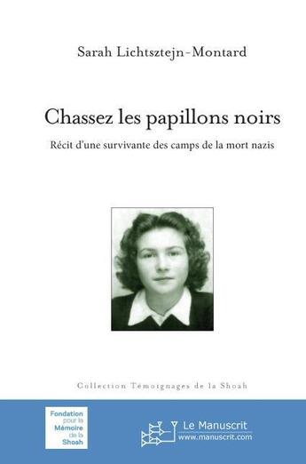 Couverture du livre « Chassez les papillons noirs » de Sarah Lichtsztejn-Montard aux éditions Le Manuscrit