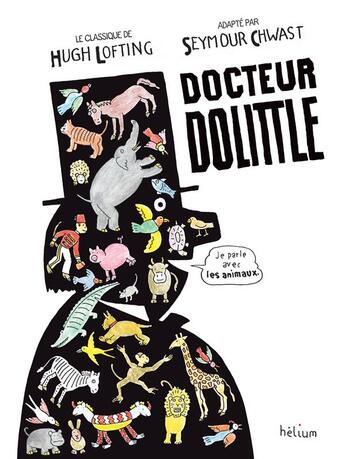 Couverture du livre « Docteur Dolittle » de Seymour Chwast et Hugh Lofting aux éditions Helium