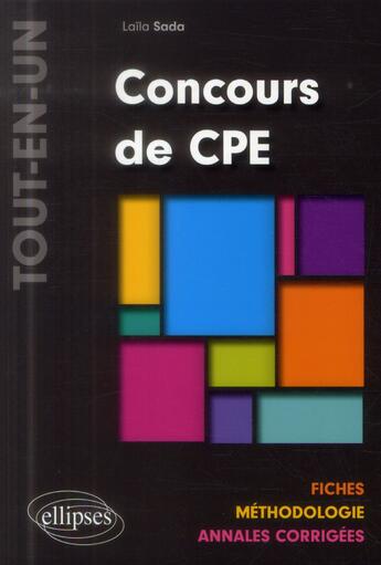 Couverture du livre « Concours de CPE tout-en-un ; fiches ; méthodologie ; annales corrigées » de Laila Sada aux éditions Ellipses