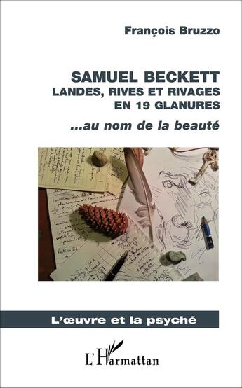 Couverture du livre « Samuel beckett - landes, rives et rivages en 19 glanures - ... au nom de la beaute » de Francois Bruzzo aux éditions L'harmattan