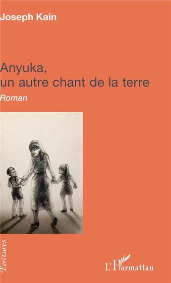 Couverture du livre « Anyuka, un autre chant de la terre » de Joseph Kain aux éditions L'harmattan