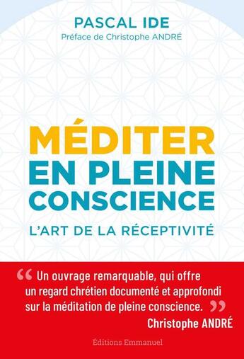 Couverture du livre « Méditer en pleine conscience : l'art de la réceptivité » de Pascal Ide aux éditions Emmanuel