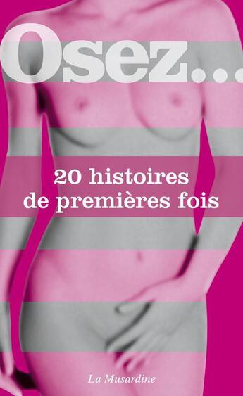 Couverture du livre « OSEZ ; 20 histoires de première fois » de  aux éditions La Musardine