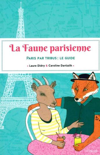 Couverture du livre « La faune parisienne ; Paris par tribus : le guide » de Laure Didry et Caroline Dartiailh aux éditions Intervalles