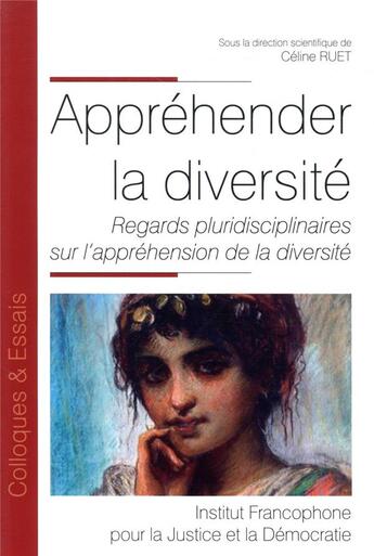 Couverture du livre « Appréhender la diversité ; regards pluridisciplinaires sur l'appréhension de la diversité » de Celine Ruet et Collectif aux éditions Ifjd