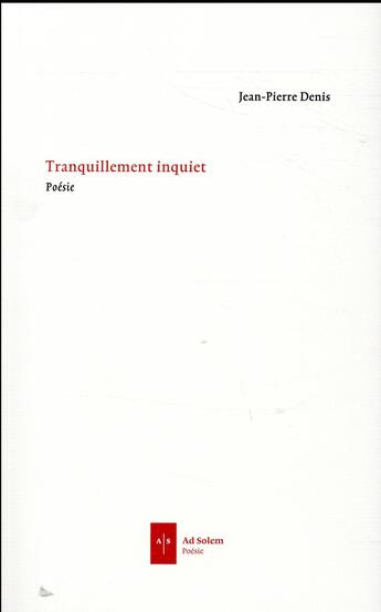 Couverture du livre « Tranquillement inquiet » de Jean-Pierre Denis aux éditions Ad Solem