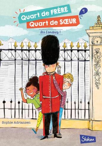 Couverture du livre « Quart de frère, quart de soeur t.4 ; ici Londres ! » de Sophie Adriansen et Maurèen Poignonec aux éditions Slalom