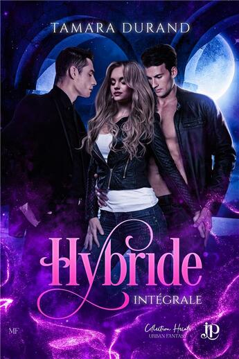 Couverture du livre « Hybride : intégrale » de Tamara Durand aux éditions Juno Publishing