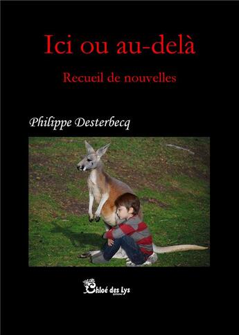 Couverture du livre « Ici ou au-delà » de Philippe Desterbecq aux éditions Chloe Des Lys