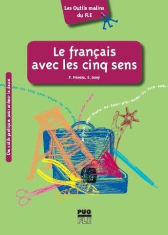 Couverture du livre « Le français des cinq sens ; A1>B2 » de Michel Boiron et Daniel Leroy et Pascale Fierens aux éditions Pu De Grenoble