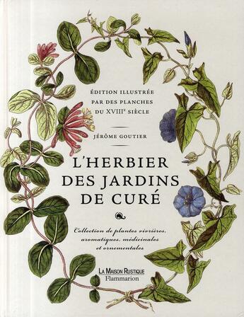 Couverture du livre « L'herbier des jardins de cure - edition illustree par des planches du xviiie siecle : collection de » de Jerome Goutier aux éditions Flammarion