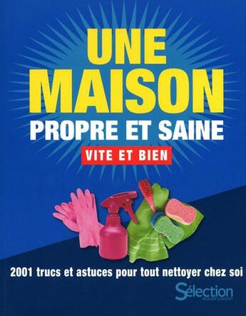 Couverture du livre « Une maison propre et saine vite et bien » de  aux éditions Selection Du Reader's Digest