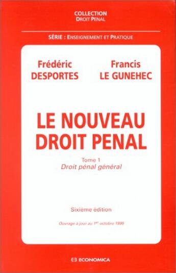 Couverture du livre « Le nouveau droit pénal ; t.1 ; droit pénal général (6e édition) » de Frederic Desportes et Francis Le Gunehec aux éditions Economica