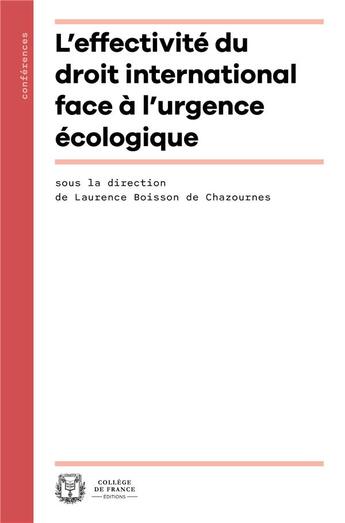 Couverture du livre « L' Effectivité du droit international face à l'urgence écologique » de Boisson De Chazourne aux éditions College De France