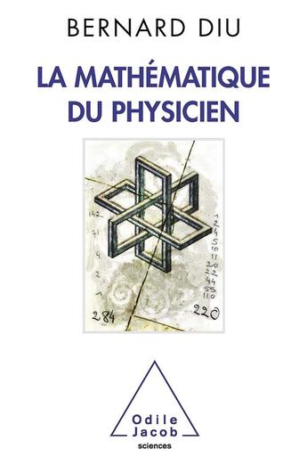 Couverture du livre « La mathématique du physicien » de Bernard Diu aux éditions Odile Jacob