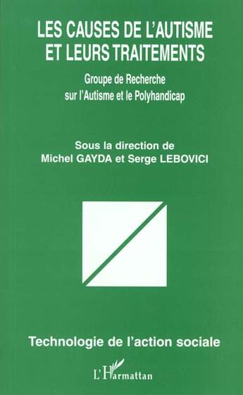 Couverture du livre « Les causes de l'autisme et leurs traitements » de Michel Gayda et Serge Lebovici aux éditions L'harmattan