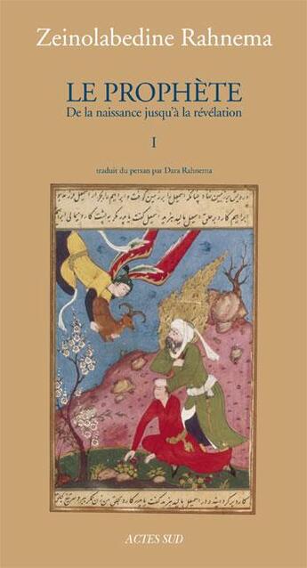 Couverture du livre « Le prophète Tome 1 ; de la naissance jusqu'à la revelation » de Zeinolabedin Rahnema aux éditions Actes Sud