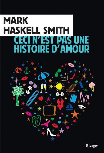 Couverture du livre « Ceci n'est pas une histoire d'amour » de Mark Haskell Smith aux éditions Rivages